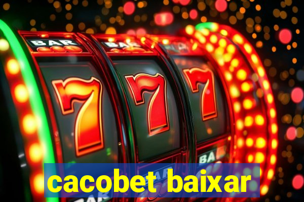 cacobet baixar